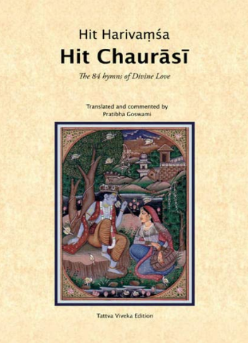 Hit Harivamsa Hit Chaurasi ( The 84 hymns of Divine Love ) Translated and commented by Pratibha Goswami By Translated and commented by Pratibha Goswami ( Paperback , English )