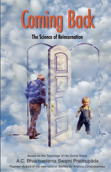 Coming Back: The Science of Reincarnation By A .C . Bhaktivedanta Swami Prabhupada ( Bhakti Vedanta Book Trust ) English