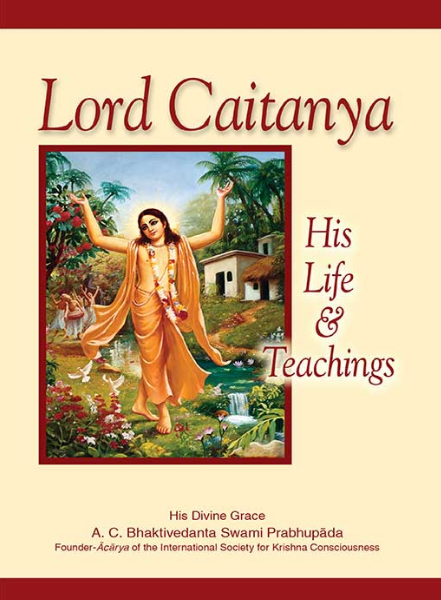Lord Caitanya His Life & Teachings - English By  A . C . Bhaktivedanta Swami Prabhupada ( Bhaktivedanta Book Trust )