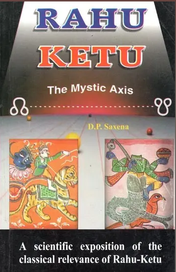 Rahu Ketu (The Mystic Axis) By D. P. Saxena ( Ranjan Publications ) Astrology Book