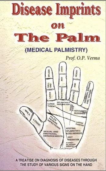 Disease Imprints on The Palm (Medical Palmistry)  By Prof . O . P Verma ( Ranjan Publications )
