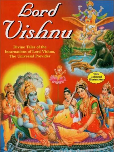 Lord Vishnu / Incarnations of Lord Vishnu (Divine Tales of the Incarnations of Lord Vishnu the Universal Provider)
