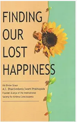 Finding Our Lost Happiess / खोए हुए आनंद की पुन: प्राप्ति By Bhakti Vedant Book Trust